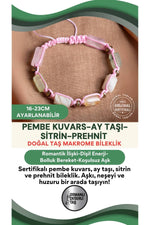 SERTİFİKALI Pembe Kuvars-Ay taşı-Sitrin-Prehneit Doğal Taş Ayarlanabilir Makrome Bileklik