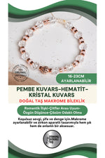 SERTİFİKALI P.Kuvars-K.Kuvars-Hematit Doğal Taş Makrome Ayarlanabilir Zirkon Aparatlı Bileklik