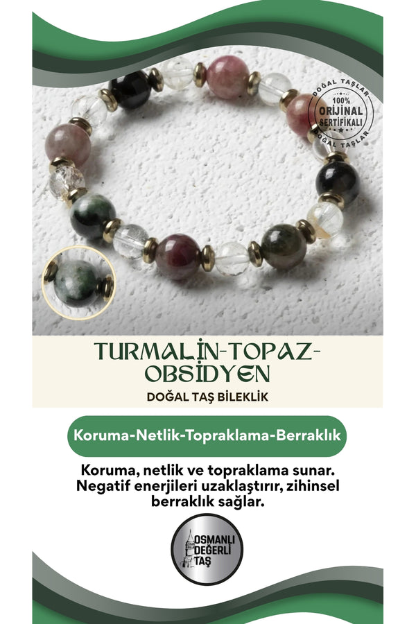 Osmanlı Değerlitaş Koruyucu Enerji – Sertifikalı Doğal Turmalin, Topaz ve Obsidyen Taşı Bileklik