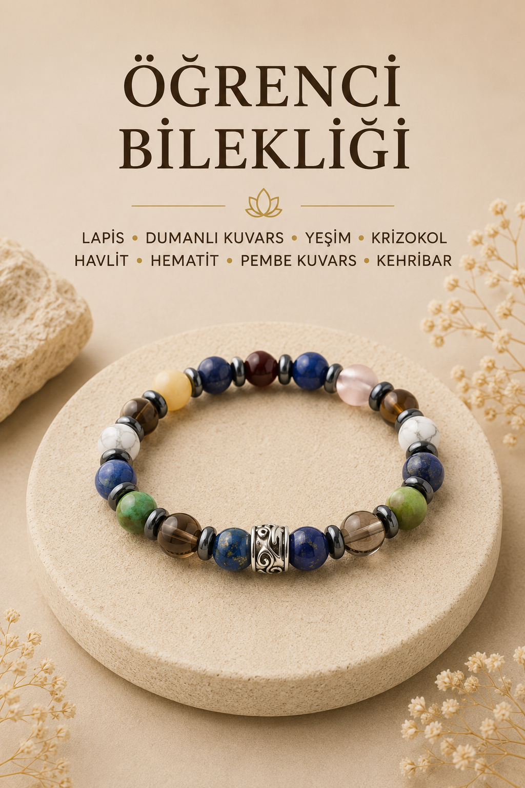 Öğrenci Bilekliği (LAPİS DUMANLI KUVARS,YEŞİM,KRİZOKOL,HAVLİT,HEMATİT,PEMBE KUVARS,KEHRİBAR)